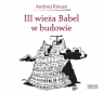 III wieża Babel w budowie Andrzej Krauze