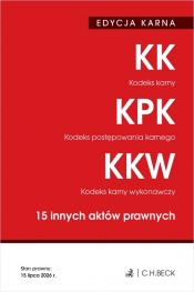 Edycja karna. Kodeks karny. Kodeks postępowania karnego. Kodeks karny wykonawczy. 15 innych aktów prawnych - Opracowanie zbiorowe