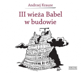 III wieża Babel w budowie - Krauze Andrzej