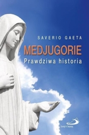Medjugorie. Prawdziwa historia - Saverio Gaeta
