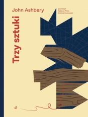 Trzy sztuki - John Ashbery