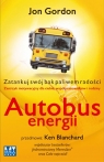 Autobus energii Zatankuj swój bak paliwem radości Gordon Jan