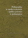 Pedagogika w społeczeństwie społeczeństwo w pedagogice Księga