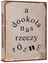 A dookoła nas rzeczy różne Jędrzej Fijałkowski