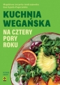 Kuchnia wegańska na cztery pory roku - Magdalena Jarzynka-Jendrzejewska, Ewa Sypnik-Pogo