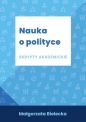 Nauka o polityce. Skrypty akademickie - Małgorzata Bielecka