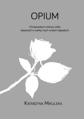 Opium - Katarzyna Mikulska