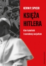 Księża Hitlera. Kler katolicki i narodowy socjalizm Kevin P.  Spicer