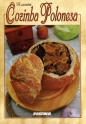 A Caseira Cozinha Polonesa. Domowa kuchnia polska - wersja portugalska - Opracowanie zbiorowe