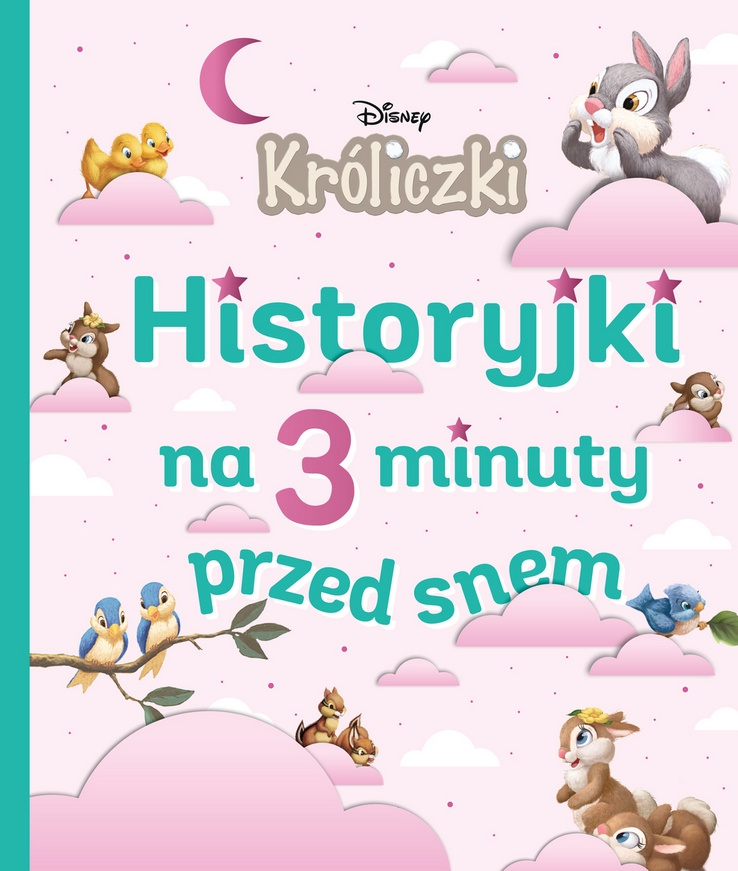 <img src='https://webimage.pl/pics/229/1/d9788383151229.png' style='height:440px' /> Historyjki na 3 minuty przed snem. Disney Króliczki