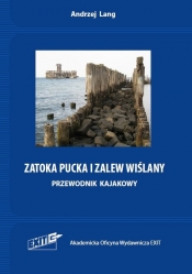 Zatoka Pucka i Zalew Wiślany. Przewodnik kajakowy - Lang Andrzej