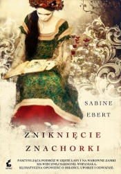 Znachorka. Zniknięcie znachorki. Tom 2 - Sabine Ebert