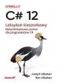 C# 12. Leksykon kieszonkowy - Ben Albahari, Joseph Albahari