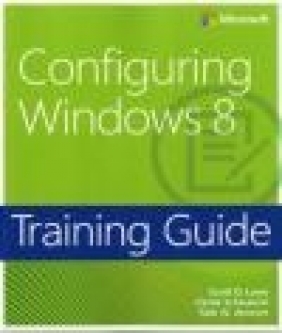 Configuring Windows 8 Rick Vanover, Derek Schauland, Scott Lowe