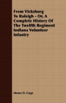 From Vicksburg To Raleigh - Or, A Complete History Of The Twelfth Regiment Gage Moses D.