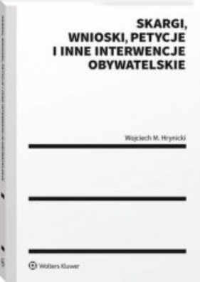 Skargi, wnioski, petycje i inne interwencje obywatelskie - Wojciech Hrynicki