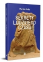 Sekrety ludzkiego czasu - Marian Golka