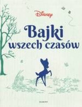 Bajki wszech czasów Disney Klasyka - Opracowanie zbiorowe
