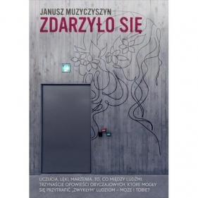 Zdarzyło się - Muzyczyszyn Janusz