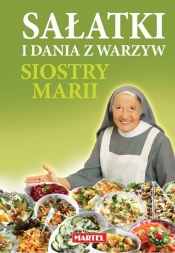 Sałatki i dania z warzyw siostry Marii - Goretti Maria