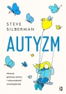 Autyzm. Historia geniuszu natury i różnorodności neurologicznej Silberman Steve
