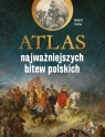  Atlas najważniejszych bitew polskich