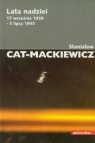 Lata nadziei 17 września 1939-5 lipca 1945 Stanisław Cat-Mackiewicz