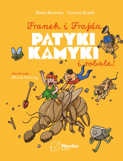 Franek i Frajda. Patyki, kamyki i ROBALE