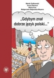 Gdybym znał dobrze język polski? - Marek Gołkowski, Anna Kiermut, Maria Kuc, Małgorzata Majewska-Meyers