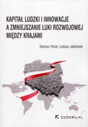 Kapitał ludzki i innowacje a zmiejszanie luki rozwojowej między krajami - Łukasz Jabłoński, Dariusz Firszt