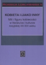 Rossica Lublinensia 5 Kobieta i figury kobiecości w literaturze i kulturze Cymborska Leboda Maria, Gozdek Agnieszka (red.)