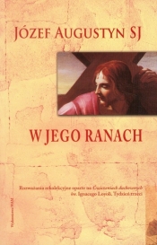 W Jego ranach - Józef Augustyn