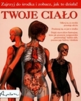 Zajrzyj do środka i zobacz, jak to działa! Twoje ciało - Parker Steve