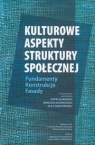 Kulturowe aspekty struktury społecznej Fundamenty Konstrukcje Fasady Opracowanie zbiorowe