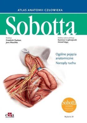 Atlas anatomii człowieka Sobotta. Łacińskie mianownictwo. Tom 1. - Friedrich Paulsen, Jens Waschke