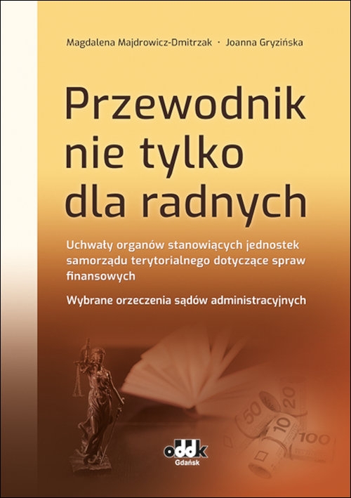 Przewodnik nie tylko dla radnych Uchwały organów stanowiących jednostek samorządu terytorialnego do