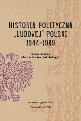 Historia polityczna "Ludowej" Polski 1944-1989 - Musiał Filip, Terlecki Ryszard, Wenklar Michał<br />