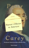 Parrot i Olivier w Ameryce Carey Peter