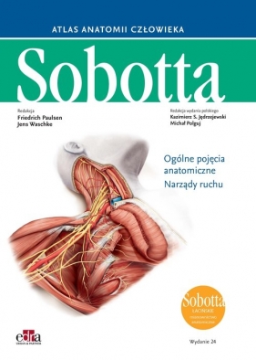 Atlas anatomii człowieka Sobotta. Łacińskie mianownictwo. Tom 1. - Paulsen F., Waschke J.
