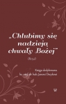 Chlubimy się nadzieją chwały Bożej