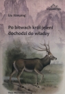 Po bitwach król jeleni dochodzi do władzy