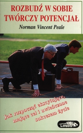 Rozbudź w sobie twórczy potencjał - Peale Norman Vincent