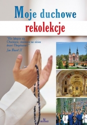 Moje duchowe rekolekcje - Anna Paterek