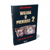 Wojna o pieniądz. Świat władzy pieniądza. Tom 2 - Song Hongbing
