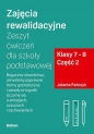 Zajęcia rewalidacyjne Zeszyt ćwiczeń dla szkoły podstawowej Klasy 7-8 Część 2 - Jolanta Pańczyk