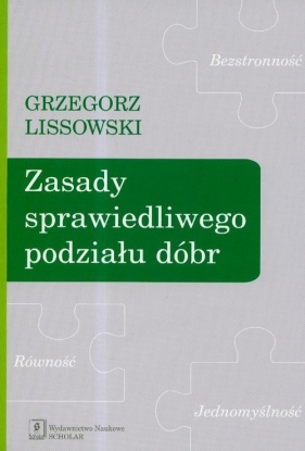 Zasady sprawiedliwego podziału dóbr - Grzegorz Lissowski