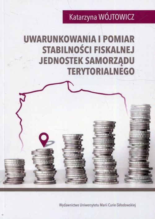 Uwarunkowania i pomiar stabilności fiskalnej jednostek samorządu terytorialnego