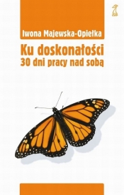 Ku doskonałości - Majewska-Opiełka Iwona