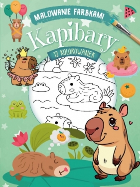 Malowanie farbkami. Kapibary - Opracowanie zbiorowe