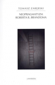 Neopragmatyzm Roberta B Brandoma - Zarębski  Tomasz<br />
